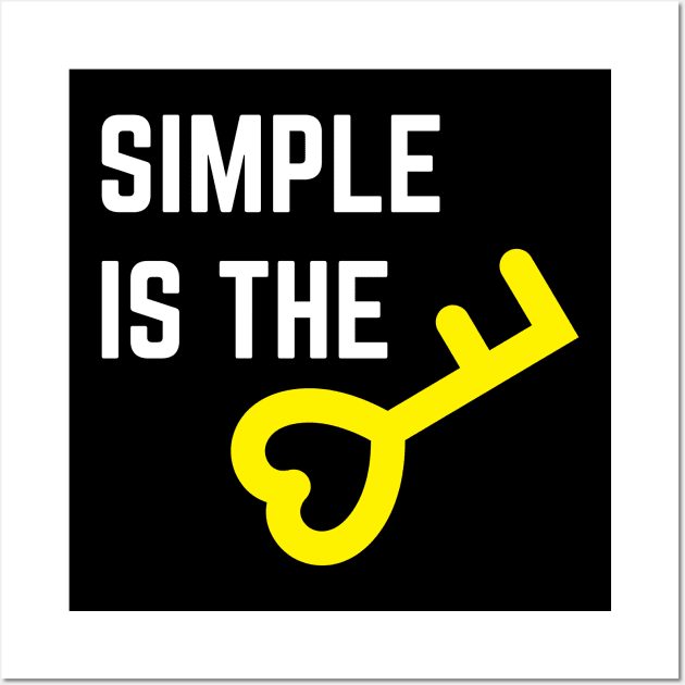 SIMPLE IS THE KEY QUOTE Wall Art by HAIFAHARIS